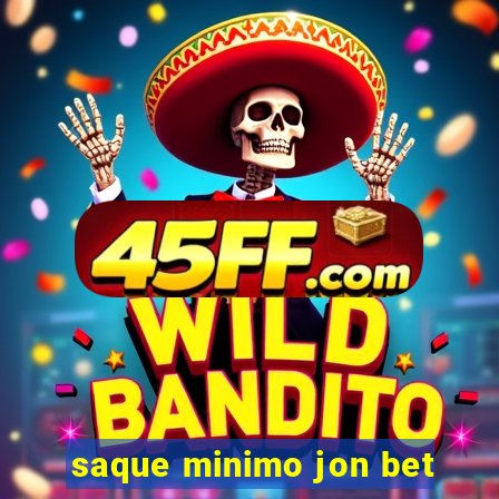 saque minimo jon bet